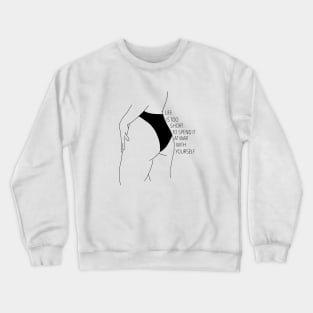 Life is too short to spend it at war with yourself Crewneck Sweatshirt